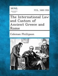The International Law and Custom of Ancient Greece and Rome - Phillipson, Coleman
