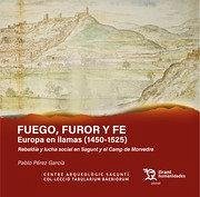 Cover Fuego, furor y fe. Europa en llamas (1450-1525) Rebeldía y lucha social en Sagunt y el Camp de Morvedre