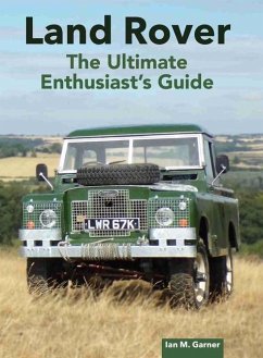 Land Rover: The Ultimate Enthusiast's Guide - Garner, Ian