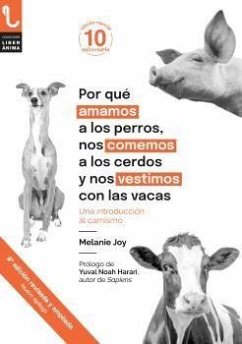 POR QUÉ AMAMOS A LOS PERROS, NOS COMEMOS A LOS CERDOS Y NOS VESTIMOS CON LAS VACAS