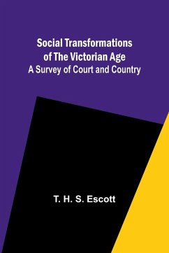 Social Transformations of the Victorian Age - Escott, T.