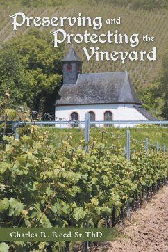 Preserving and Protecting the Vineyard - Reed Sr. ThD, Charles R.