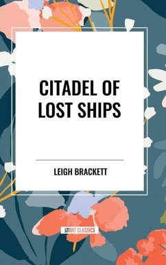 Citadel of Lost Ships - Brackett, Leigh