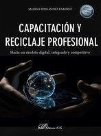 Capacitación y reciclaje profesional: Hacia un modelo digital, integrado y competitivo