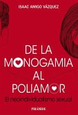 De la monogamia al poliamor De la monogamia al poliamor