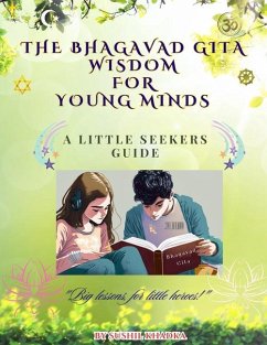 The Bhagavad Gita Wisdom for Young Minds - Khadka, Sushil