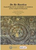De Re Rustica: Arqueología de las actividades económicas en los campos de Hispania