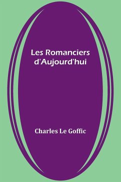 Les Romanciers d'Aujourd'hui - Goffic, Charles Le