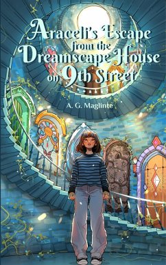 Araceli's Escape from the Dreamscape House on 9th Street (eBook, ePUB) - Maglinte, A. G.