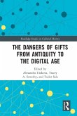 The Dangers of Gifts from Antiquity to the Digital Age The Dangers of Gifts from Antiquity to the Digital Age