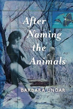 After Naming the Animals - Ungar, Barbara Louise
