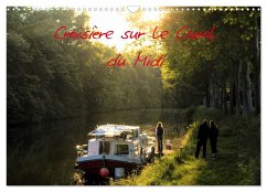 Croisière sur le Canal du Midi (Calendrier mural 2025 DIN A3 vertical), CALVENDO calendrier mensuel