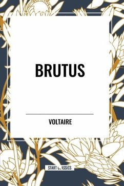 Brutus - Voltaire; Ois-Marie Arouet, Fran; Fleming, William F