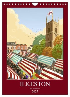 Ilkeston, Past and Present (Wall Calendar 2025 DIN A4 portrait), CALVENDO 12 Month Wall Calendar