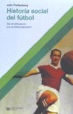Historia social del fútbol: del amateurismo a la profesionalización
