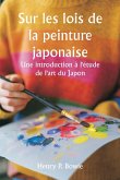 Sur les lois de la peinture japonaise Une introduction à l'étude de l'art du Japon