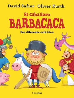 El caballero Barbacaca: ser diferente está bien