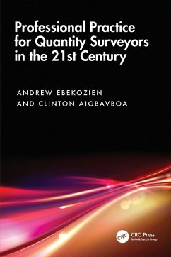Professional Practice for Quantity Surveyors in the 21st Century - Ebekozien, Andrew;Aigbavboa, Clinton