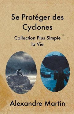 Se Protéger des Cyclones - Martin, Alexandre