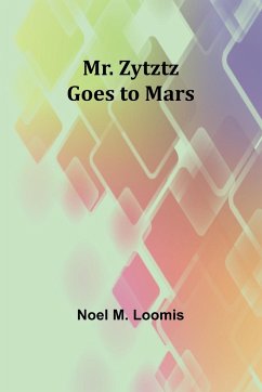 Mr. Zytztz goes to Mars - Loomis, Noel M.