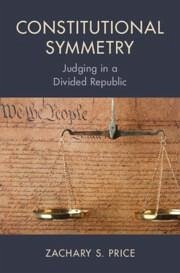 Constitutional Symmetry - Price, Zachary S.