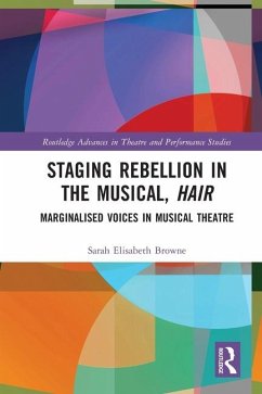 Staging Rebellion in the Musical, Hair - Browne, Sarah Elisabeth
