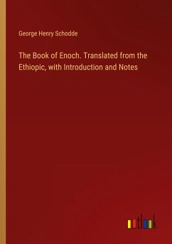 The Book of Enoch. Translated from the Ethiopic, with Introduction and Notes