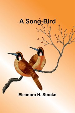 A song-bird - Stooke, Eleanora H.