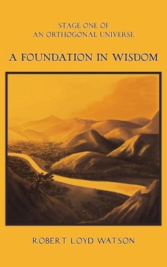 A Foundation in Wisdom - Watson, Robert Loyd