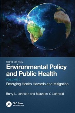 Environmental Policy and Public Health - Johnson, Barry L. (Emory University, USA); Lichtveld, Maureen Y. (University of Pittsburgh, USA)