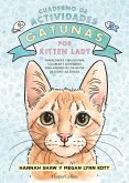 Cuaderno de Actividades Gatunas Por Kitten Lady (Kitten Lady's Cativity Book - S