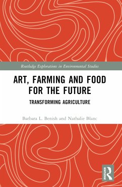 Art, Farming and Food for the Future - Benish, Barbara L.; Blanc, Nathalie