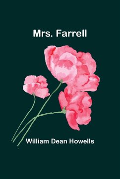 Mrs. Farrell - Howells, William Dean