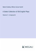 A Select Collection of Old English Plays