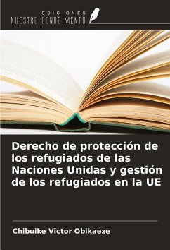 Cover Derecho de protección de los refugiados de las Naciones Unidas y gestión de los refugiados en la UE