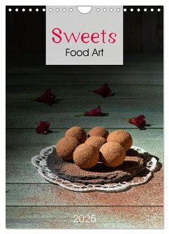 Sweets Food Art (Wall Calendar 2025 DIN A4 portrait), CALVENDO 12 Month Wall Calendar