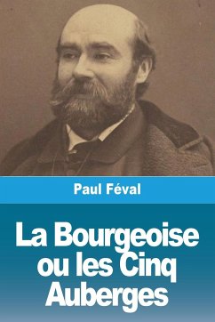 La Bourgeoise ou les Cinq Auberges - Féval, Paul