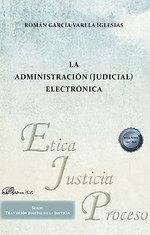 La administración (judicial) electrónica Cover La administración (judicial) electrónica