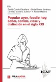 Popular ayer, foodie hoy. Sabor, comida, clase y distinción en el siglo XXI