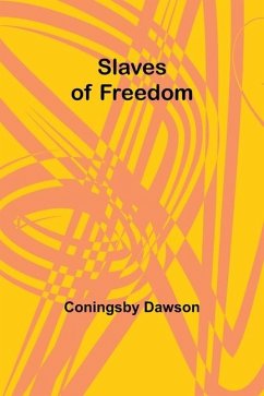 Slaves of Freedom - Dawson, Coningsby