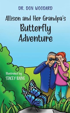 Allison and her Grandpa's Butterfly Adventure - Woodard, Don; Baine, Stacey