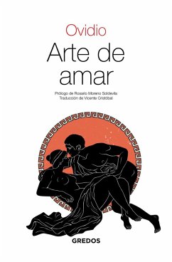 Amores. Arte de amar. Sobre la cosmética del rostro femeníno. Remedios contra el amor