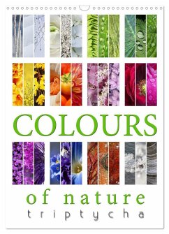 Colours of Nature - Triptycha (Wall Calendar 2025 DIN A3 portrait), CALVENDO 12 Month Wall Calendar