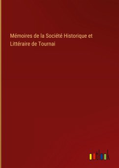 Mémoires de la Société Historique et Littéraire de Tournai
