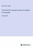 The Call of the Twentieth Century; An Address to Young Men