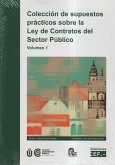 Colección de supuestos prácticos sobre la Ley de Contratos del Sector Público. Volumen 1
