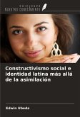 Constructivismo social e identidad latina más allá de la asimilación