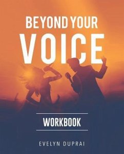 Beyond Your Voice Workbook - Duprai, Evelyn