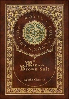 The Man in the Brown Suit (Royal Collector's Edition) (Case Laminate Hardcover with Jacket) - Christie, Agatha