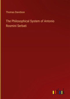 The Philosophical System of Antonio Rosmini Serbati